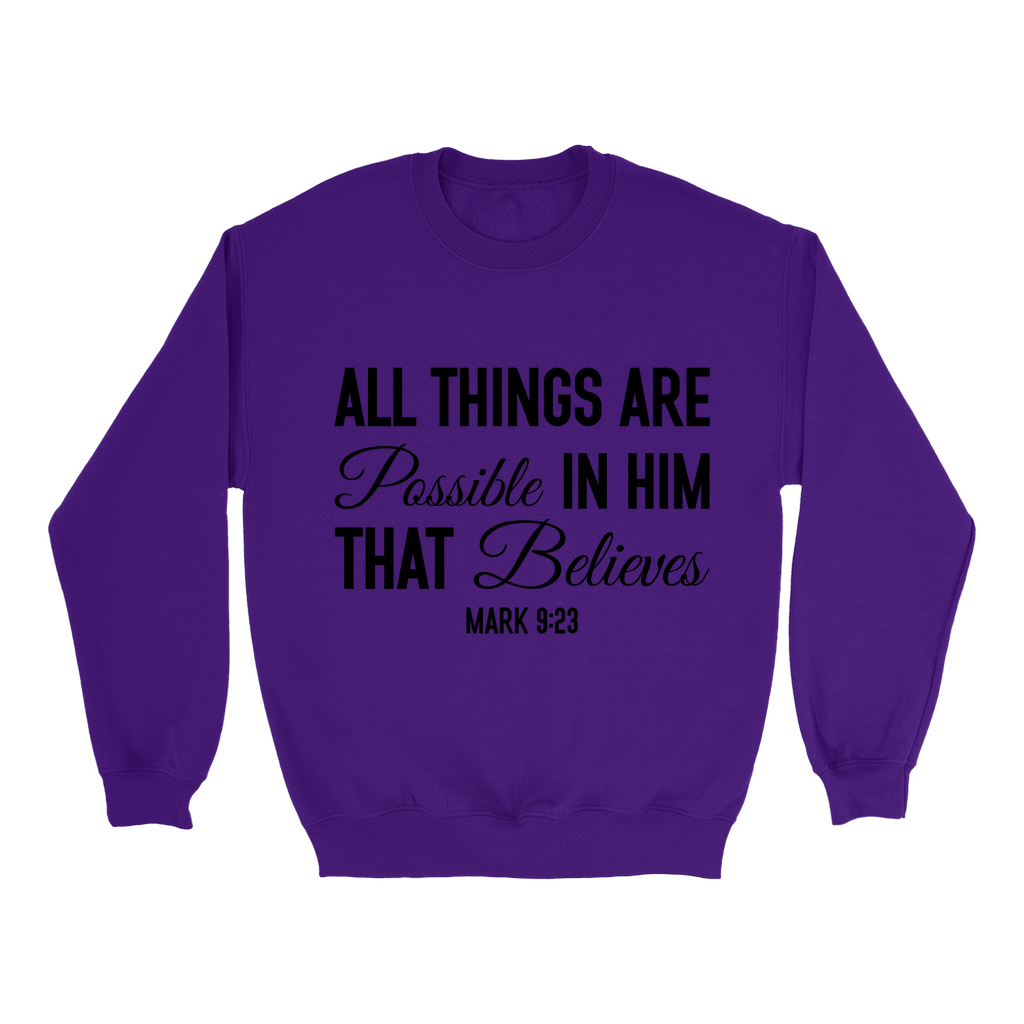 All Things Are Possible Sweatshirts