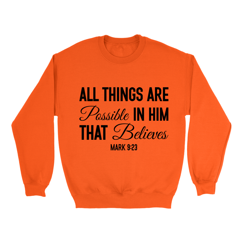 All Things Are Possible Sweatshirts