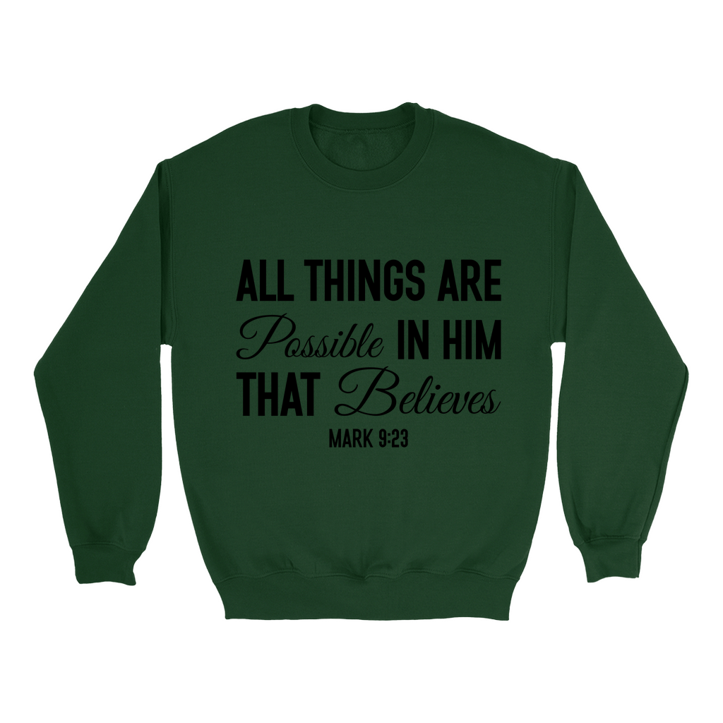 All Things Are Possible Sweatshirts