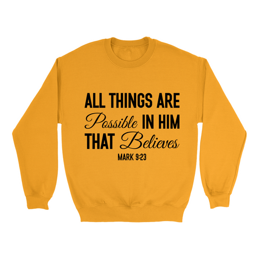 All Things Are Possible Sweatshirts