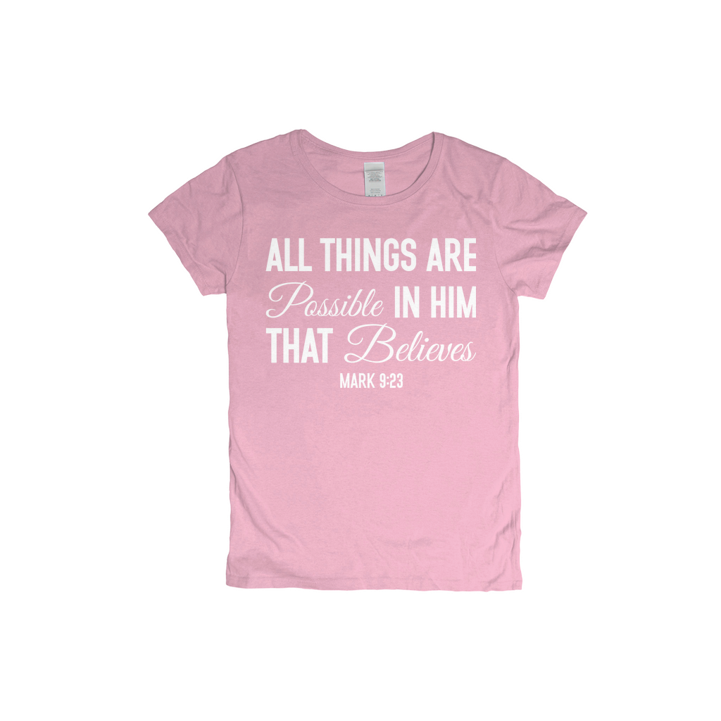 All Things Are Possible In Him That Believes - T-Shirts