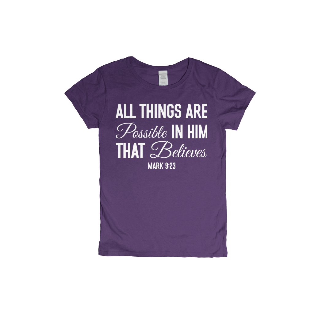 All Things Are Possible In Him That Believes - T-Shirts