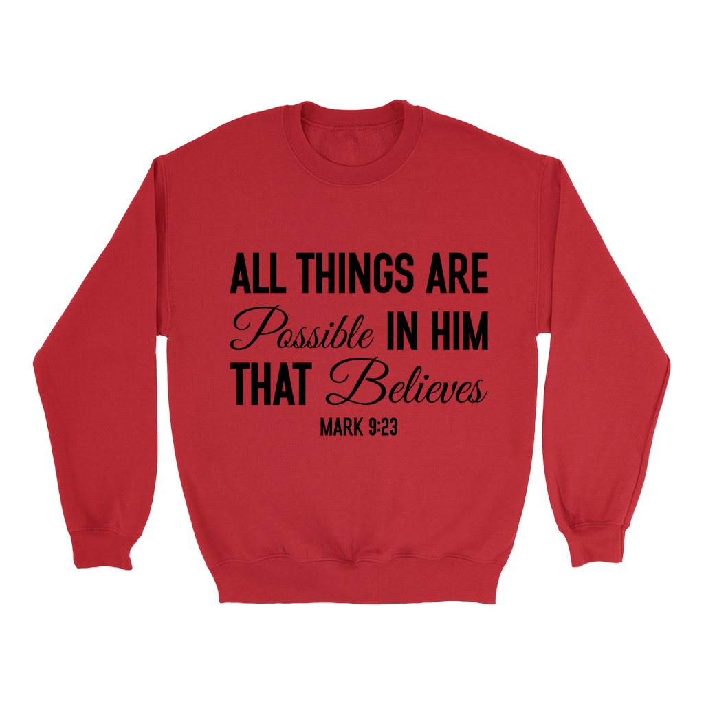 All Things Are Possible Sweatshirts