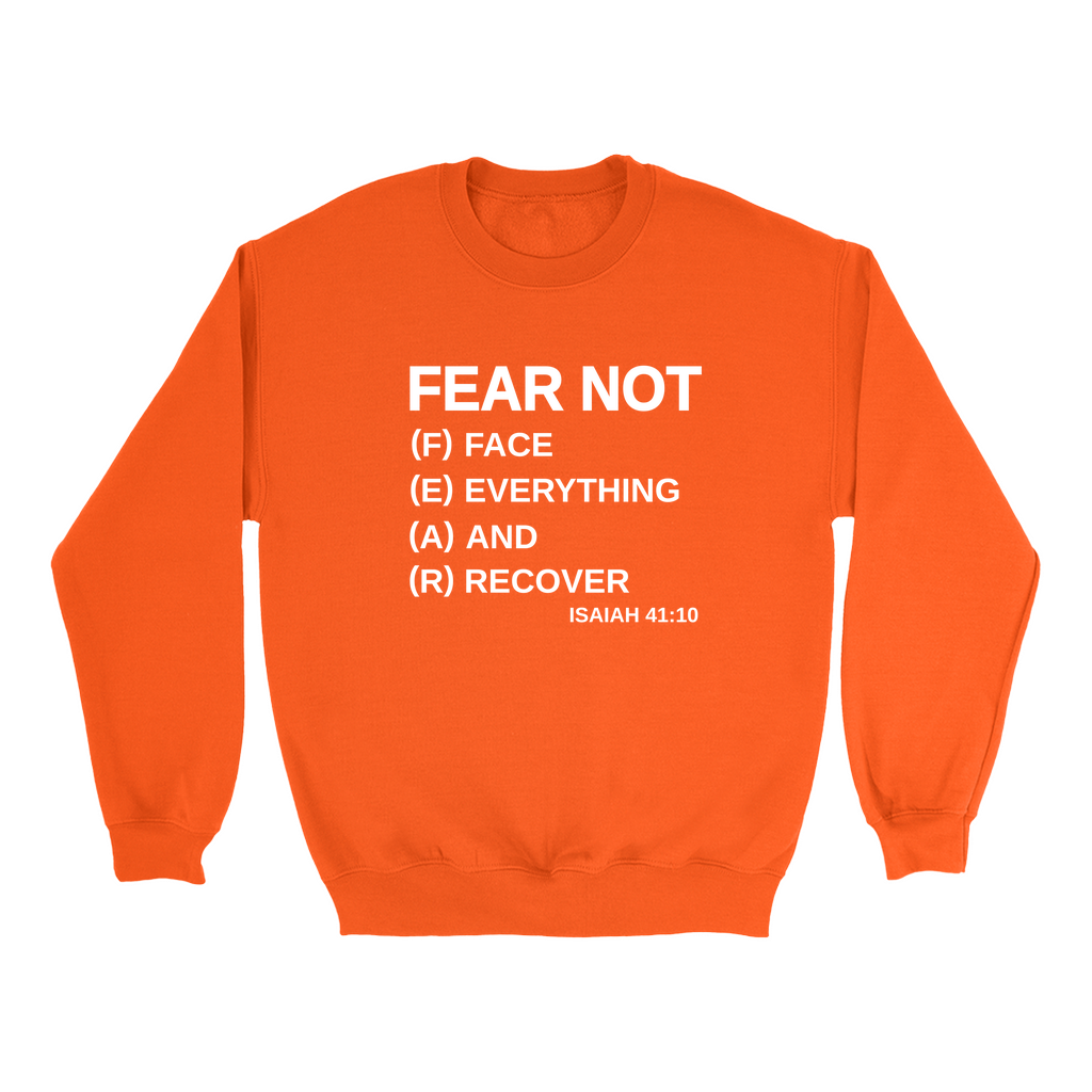 Fear Not Sweatshirts