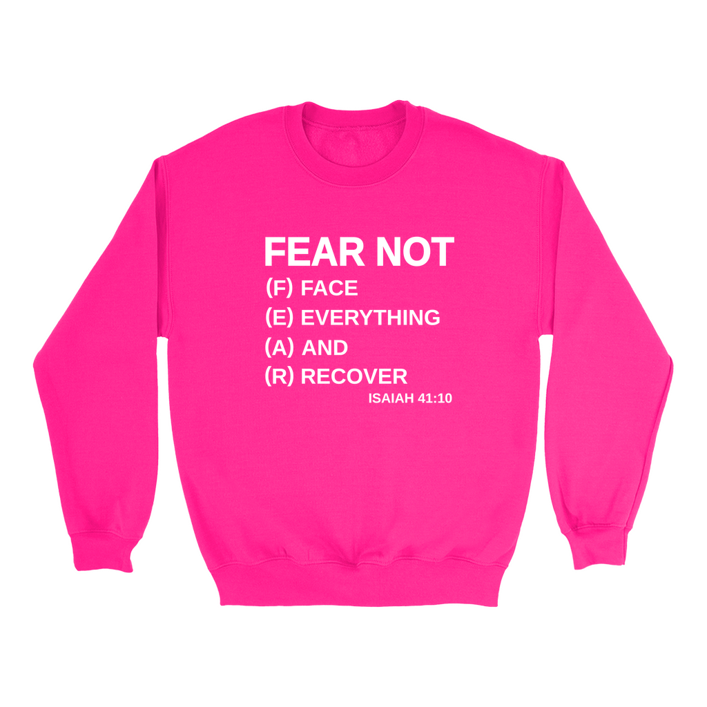 Fear Not Sweatshirts