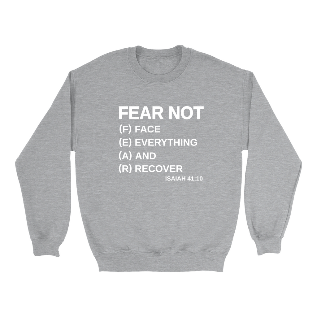 Fear Not Sweatshirts