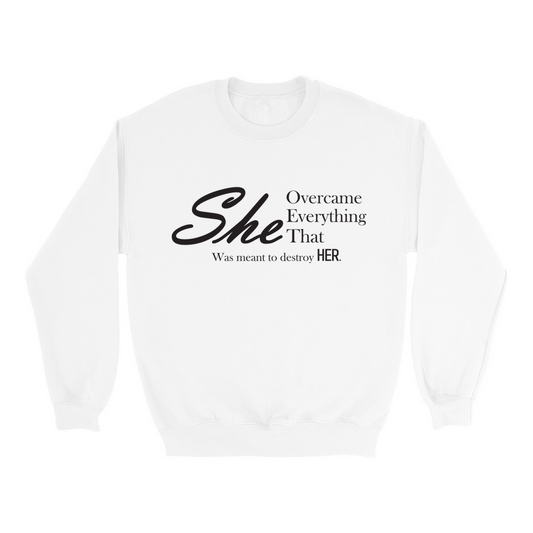 She Overcame Sweatshirts - Black Letters