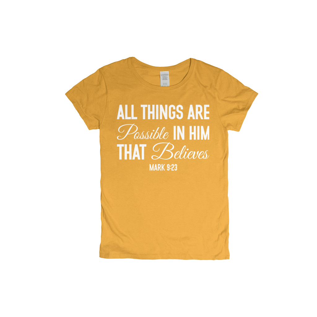 All Things Are Possible In Him That Believes - T-Shirts