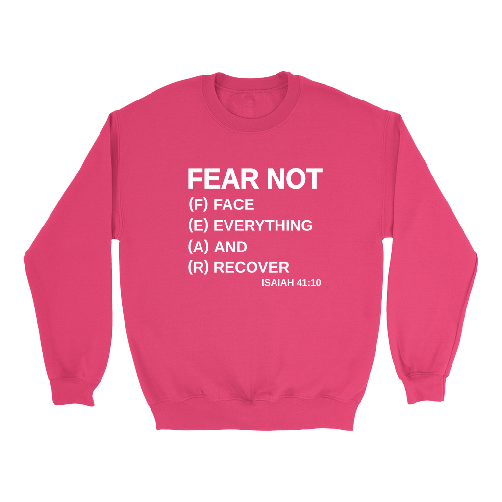 Fear Not Sweatshirts