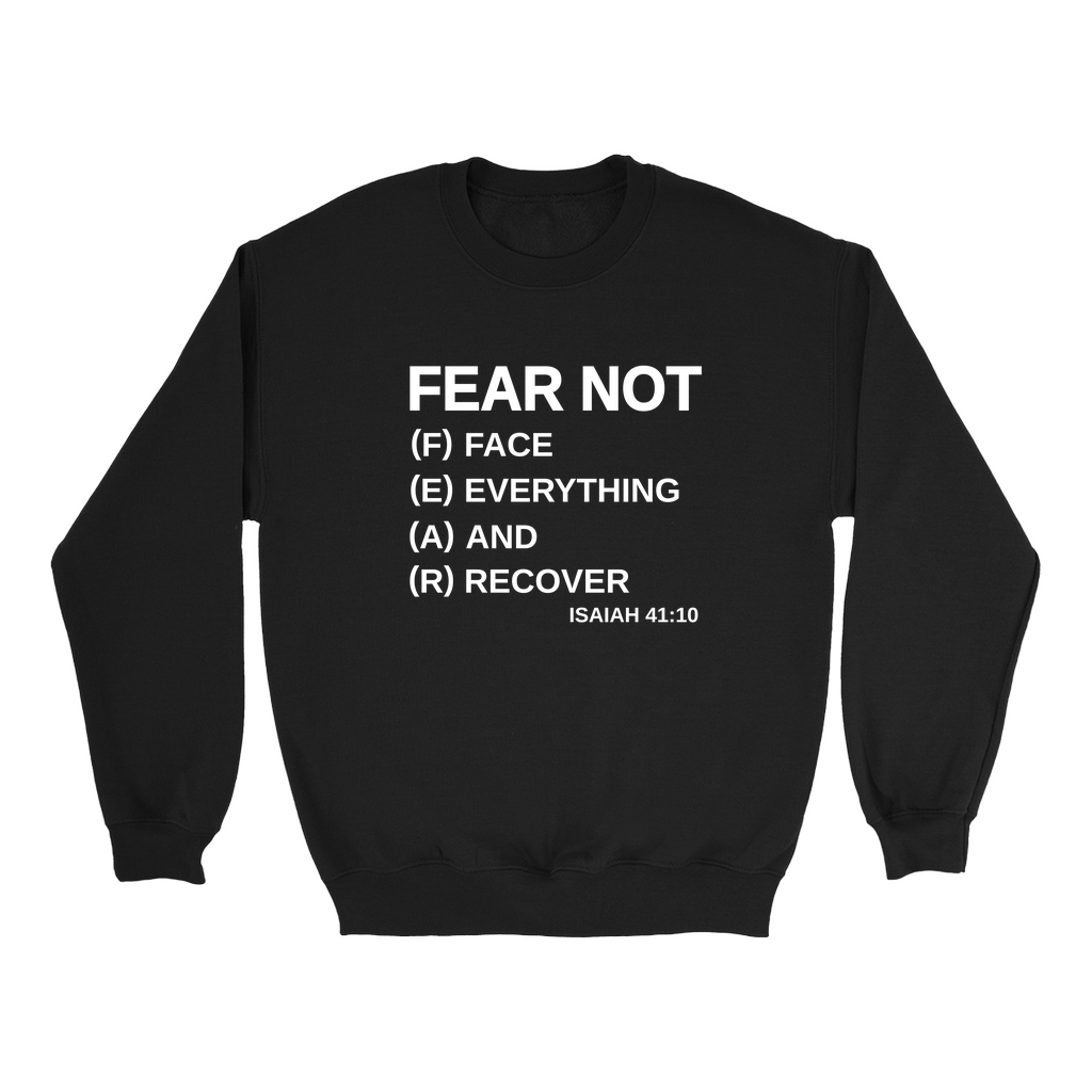 Fear Not Sweatshirts