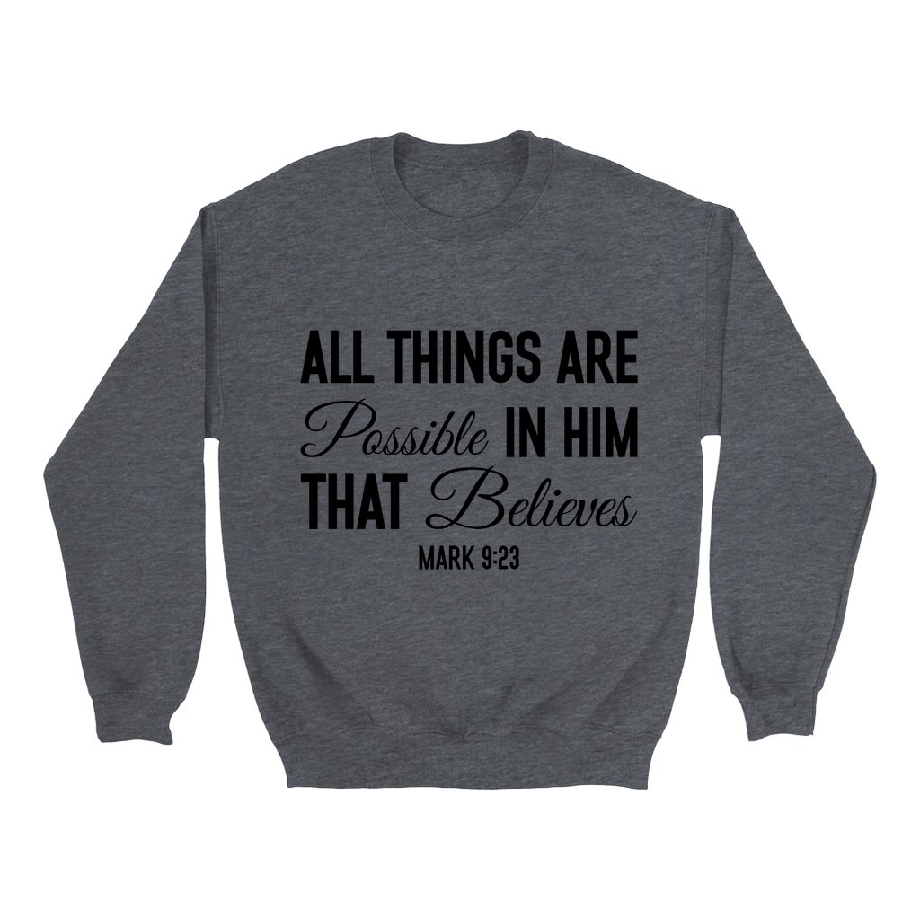 All Things Are Possible Sweatshirts